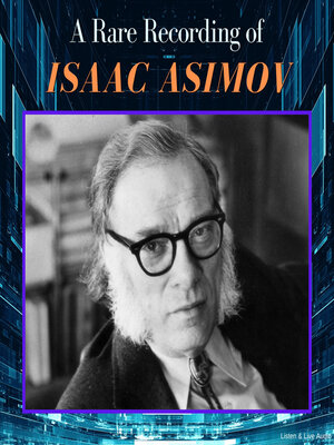 cover image of A Rare Recording of Isaac Asimov